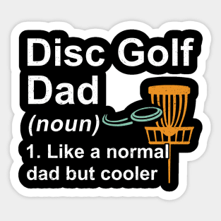 Disc Golf Dad Noun Like A Normal Dad But Cooler Sticker